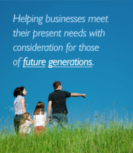 Helping businesses meet their present needs with consideration for those future generations.